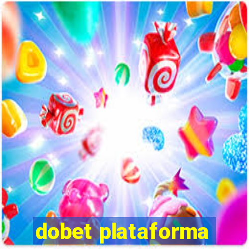 dobet plataforma